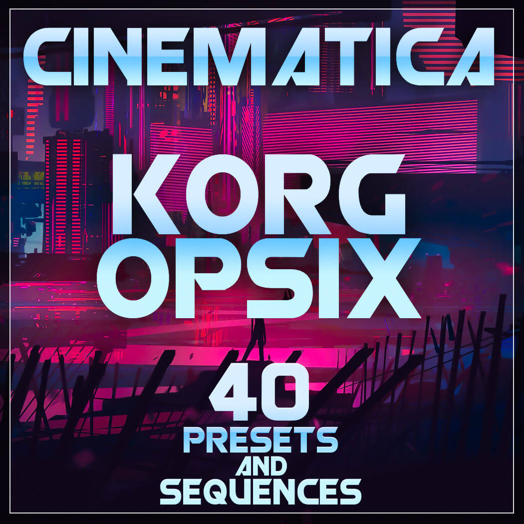 40 sounds for Korg opsix in this Cinematica sound pack